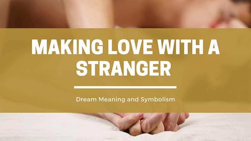 making love with a stranger dream meaning